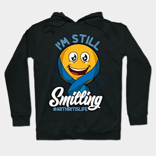 Im Still Smiling Arthritis Life Awareness and Support Hoodie